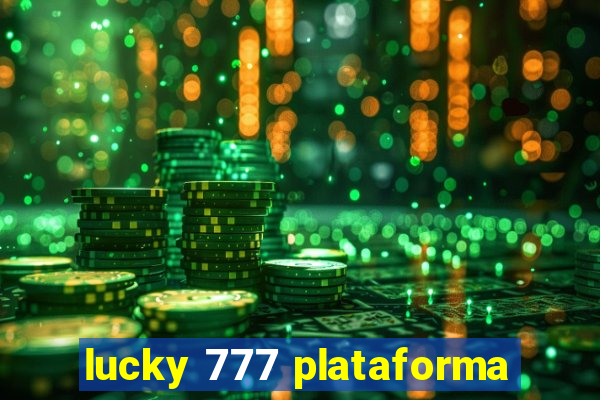 lucky 777 plataforma